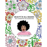 Beauty in All Shades: Adult Affirmation and Coloring Book