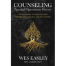 Counseling Special Operations Forces: What Clinicians Need to Know About SOF Operators, Veterans, and Their Families