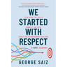 We Started with Respect