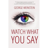 Watch What You Say