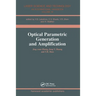 Optical Parametric Generation and Amplification
