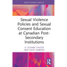Sexual Violence Policies and Sexual Consent Education at Canadian Post-Secondary Institutions