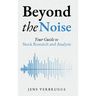 Beyond the Noise: Your Guide to Stock Research and Analysis