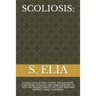 Scoliosis: A Fresh Look at What Causes the Idiopathic Functional Scoliosis and Home Exercises to Stop the Progression of the Curv
