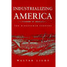 Industrializing America: The Nineteenth Century