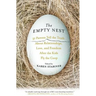 The Empty Nest: 31 Parents Tell the Truth About Relationships, Love, and Freedom After the Kids Fly the Coop