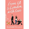 From LA to London, With Love