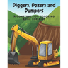 Diggers, Dozers and Dumpers: A Construction Coloring Book for Kids