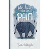 We Kiss Them with Rain