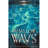The Hallow Ways: Labyrinth of Dreams, Book 4