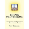 Rosary Meditations: Deepening and Enriching a Remarkable Prayer