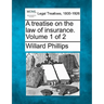 A treatise on the law of insurance. Volume 1 of 2