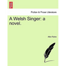A Welsh Singer: A Novel.