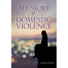 My Story Of Domestic Violence