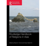 Routledge Handbook of Religions in Asia