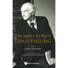 The Many Worlds of Linus Pauling