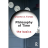 Philosophy of Time: The Basics