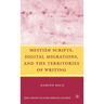Mestiz@ Scripts, Digital Migrations, and the Territories of Writing