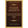 The Crown Inn, Near Bethlehem, Pennsylvania, 1745: A History, Touching The Events That Occurred At That Notable Hostelry (1872)