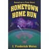 Hometown Home Run (Based on a True Story)