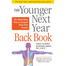 The Younger Next Year Back Book: The Whole-Body Plan to Conquer Back Pain Forever