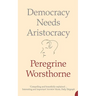 Democracy Needs Aristocracy