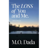 The Loss of You & Me: Haiku in Four Acts