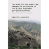 The Rise of the Western Armenian Diaspora in the Early Modern Ottoman Empire: From Refugee Crisis to Renaissance in the 17th Century
