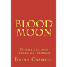 Blood Moon: Thrillers and Tales of Terror