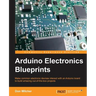 Arduino Electronics Blueprints