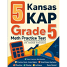 5 Kansas KAP Grade 5 Math Practice Tests: Proven Practice for Top Scores with Detailed Explanations