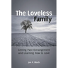 The Loveless Family: Getting Past Estrangement and Learning How to Love