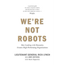 We're Not Robots: How Leading with Humanity Creates High-Performing Organizations
