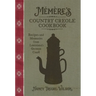 Mémère's Country Creole Cookbook: Recipes and Memories from Louisiana's German Coast