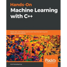 Hands-On Machine Learning with C++: Build, train, and deploy end-to-end machine learning and deep learning pipelines