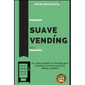 Suave Vending: How To Start A PROFITABLE Vending Machine Business