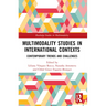 Multimodality Studies in International Contexts: Contemporary Trends and Challenges