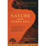 Nature and the Human Soul: Cultivating Wholeness and Community in a Fragmented World