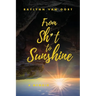 From Sh*t to Sunshine