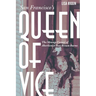 San Francisco's Queen of Vice: The Strange Career of Abortionist Inez Brown Burns