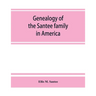 Genealogy of the Santee family in America