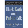 Black Faith and Public Talk: Critical Essays on James H. Cone's Black Theology and Black Power