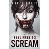 Feel Free To Scream