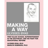 Making a Way: Ulysses Byas, First Black School Superintendent in the Southeast, and His Fight for Educational Reform