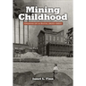 Mining Childhood: Growing Up in Butte, 1900-1960
