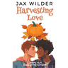 Harvesting Love: A Steamy MM Thanksgiving Romance