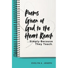 Poems Given of God to the Heart Reach ...Simply Because They Teach.