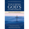 Touching God's Compassion: Baptism/Reconciliation/Anointing