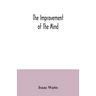 The improvement of the mind