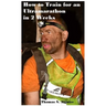 How to Train for an Ultramarathon in 2 Weeks